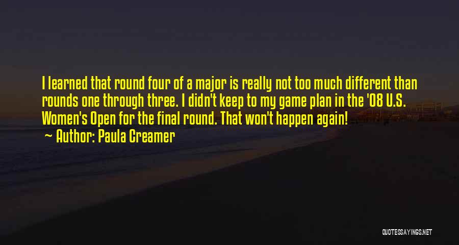Final Game Quotes By Paula Creamer