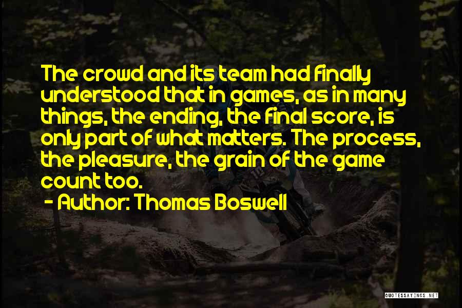 Final Game Quotes By Thomas Boswell