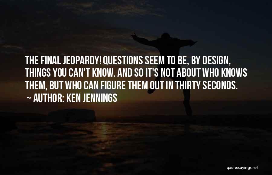 Final Jeopardy Quotes By Ken Jennings