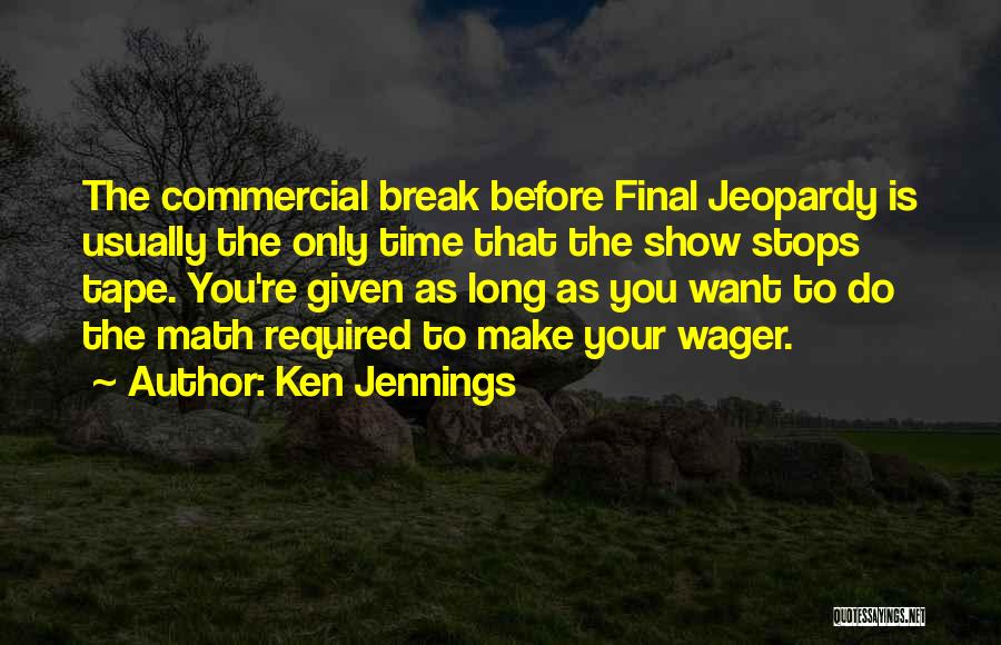 Final Jeopardy Quotes By Ken Jennings