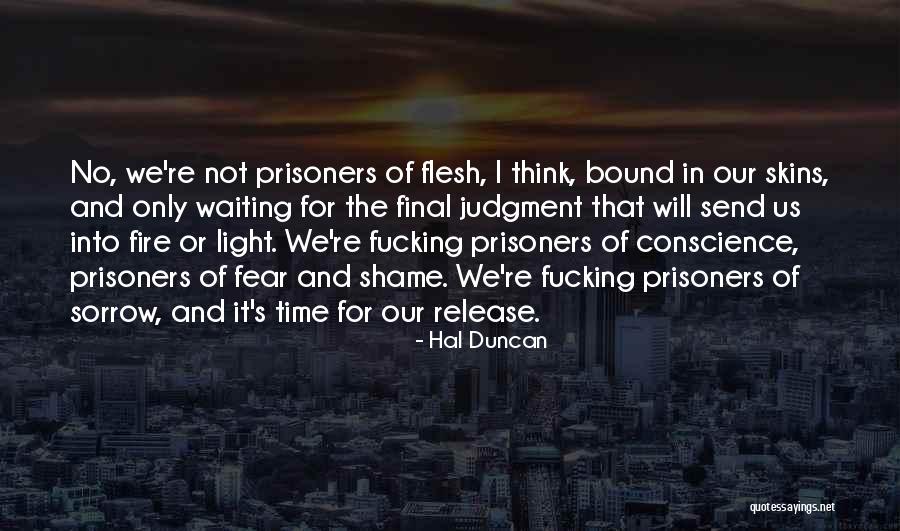 Final Judgment Quotes By Hal Duncan Final Judgment Quotes By Hal Duncan