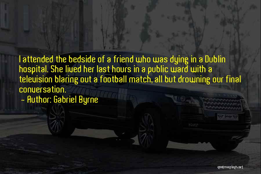 Final Match Quotes By Gabriel Byrne