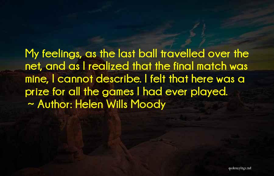 Final Match Quotes By Helen Wills Moody