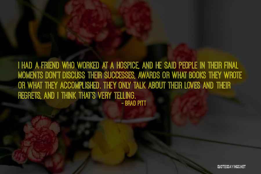 Final Moments Quotes By Brad Pitt Final Moments Quotes By Brad Pitt