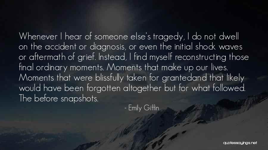 Final Moments Quotes By Emily Giffin Final Moments Quotes By Emily Giffin