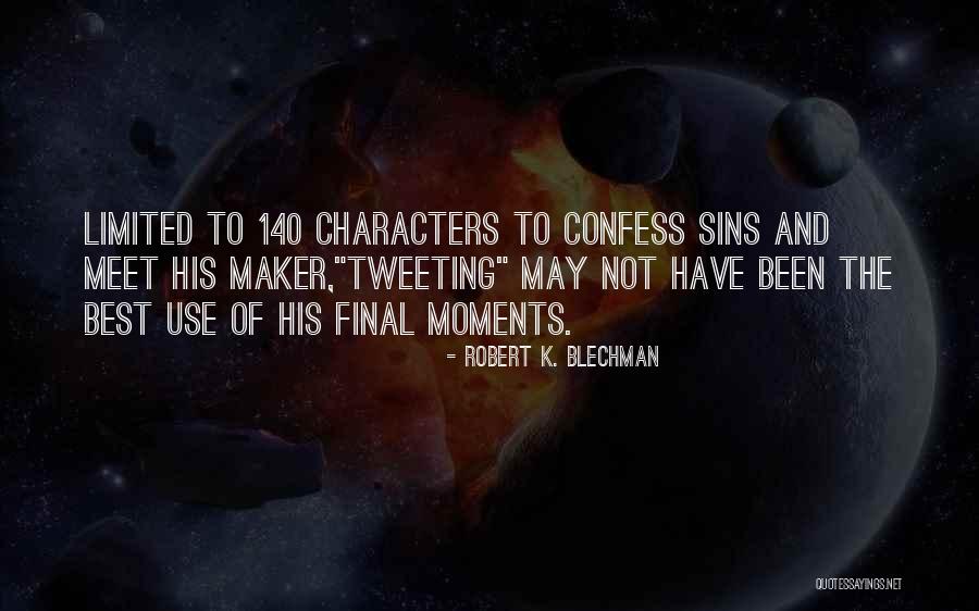 Final Moments Quotes By Robert K. Blechman Final Moments Quotes By Robert K. Blechman