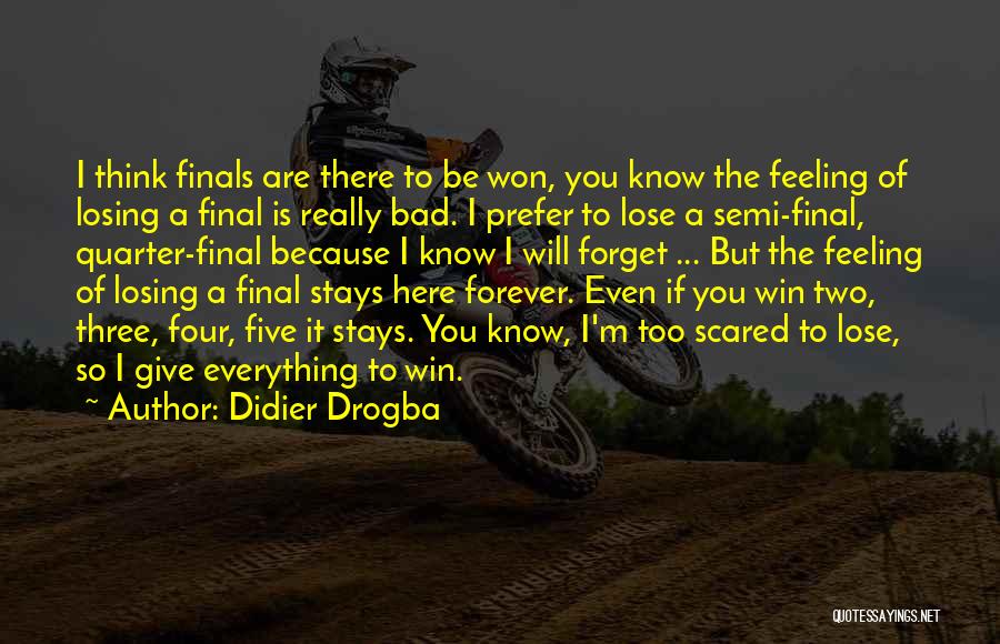 Final Quarter Quotes By Didier Drogba