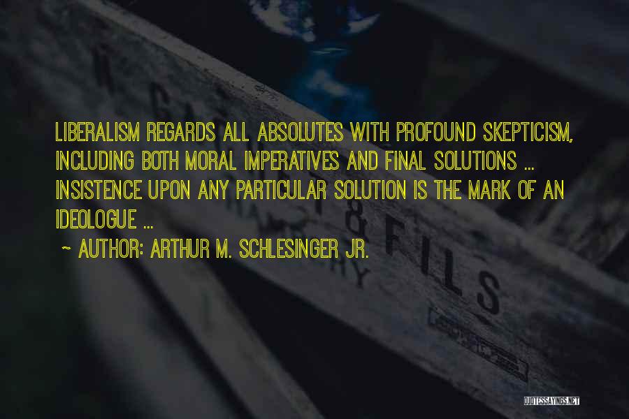 Final Solution Quotes By Arthur M. Schlesinger Jr.