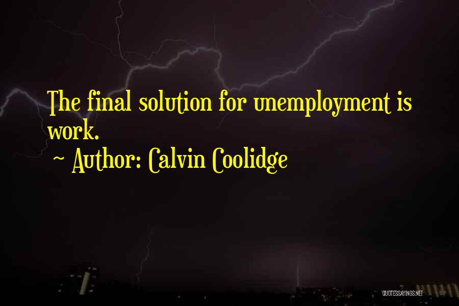 Final Solution Quotes By Calvin Coolidge