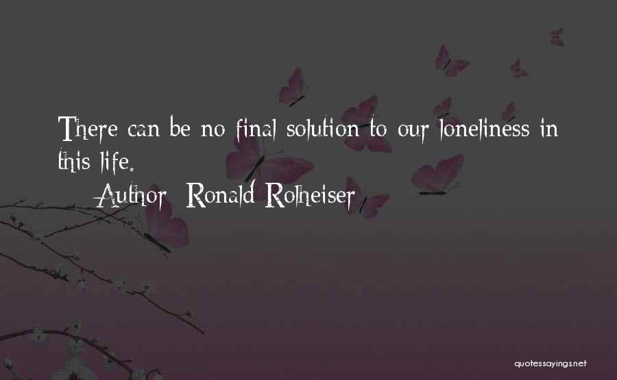 Final Solution Quotes By Ronald Rolheiser