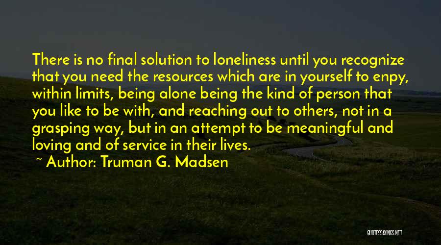 Final Solution Quotes By Truman G. Madsen