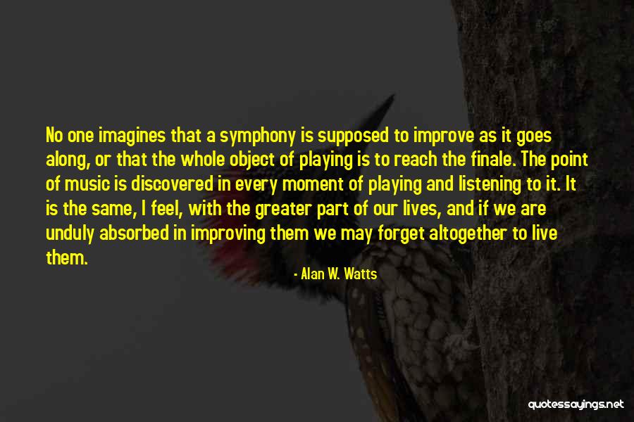 Finale Quotes By Alan W. Watts Finale Quotes By Alan W. Watts