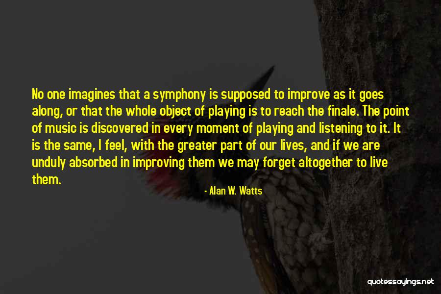 Finale Quotes By Alan W. Watts