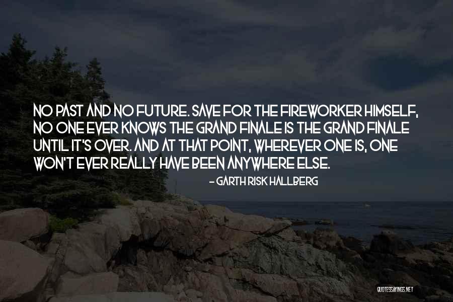 Finale Quotes By Garth Risk Hallberg