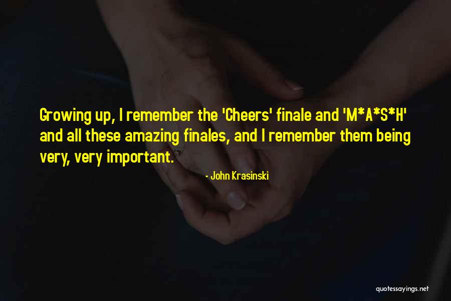 Finale Quotes By John Krasinski