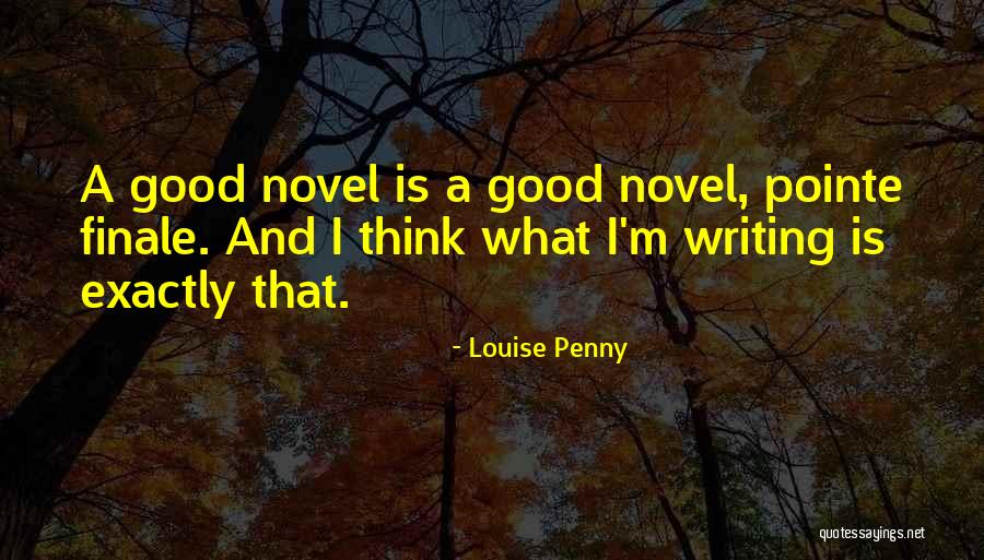 Finale Quotes By Louise Penny