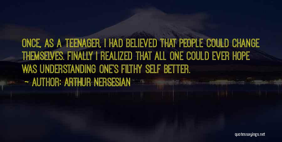 Finally A Teenager Quotes By Arthur Nersesian