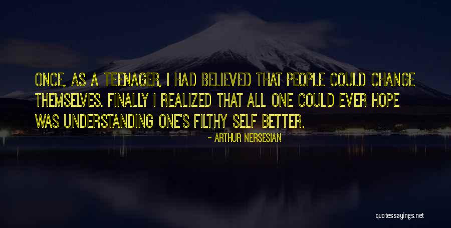 Finally A Teenager Quotes By Arthur Nersesian