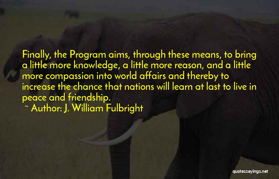 Finally At Peace Quotes By J. William Fulbright