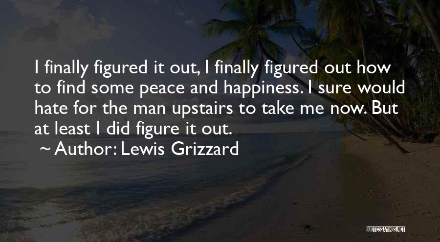 Finally At Peace Quotes By Lewis Grizzard