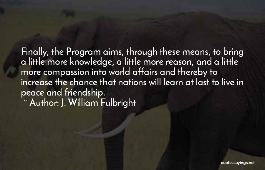 Finally At Peace With Myself Quotes By J. William Fulbright