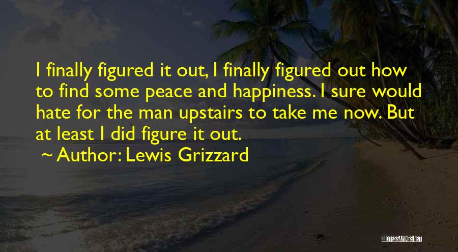 Finally At Peace With Myself Quotes By Lewis Grizzard