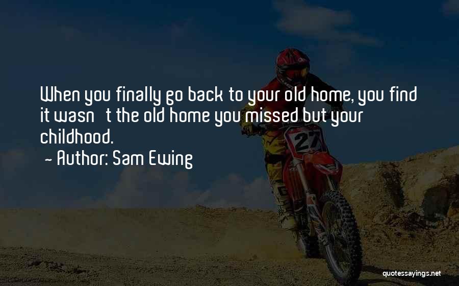 Finally Back To Home Quotes By Sam Ewing