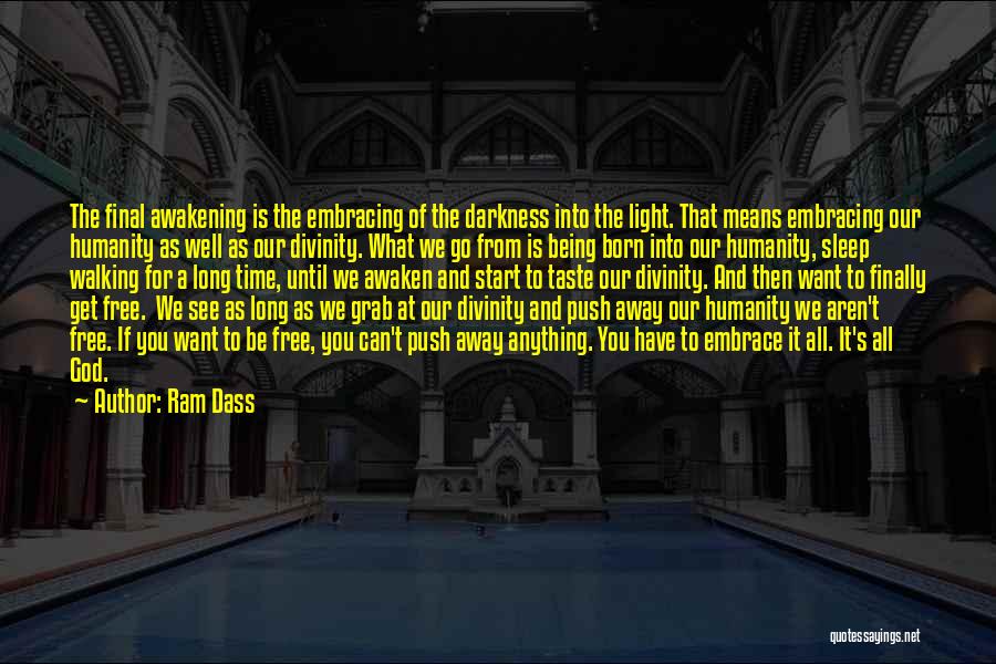 Finally Being Free Quotes By Ram Dass