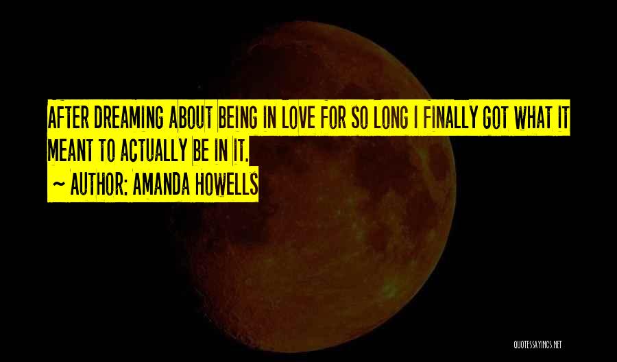 Finally Being With The One You Love Quotes By Amanda Howells
