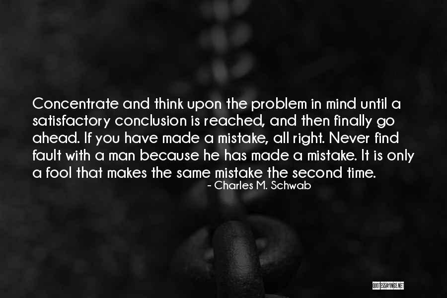 Finally Find You Quotes By Charles M. Schwab Finally Find You Quotes By Charles M. Schwab