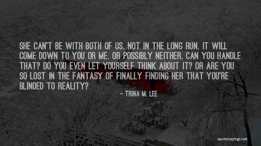 Finally Finding Him Quotes By Trina M. Lee