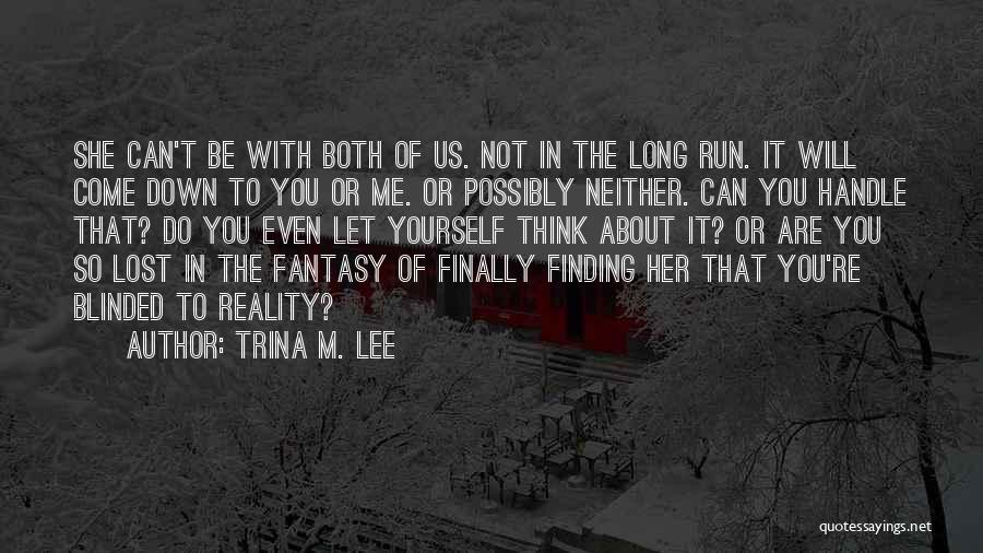 Finally Finding Someone Quotes By Trina M. Lee