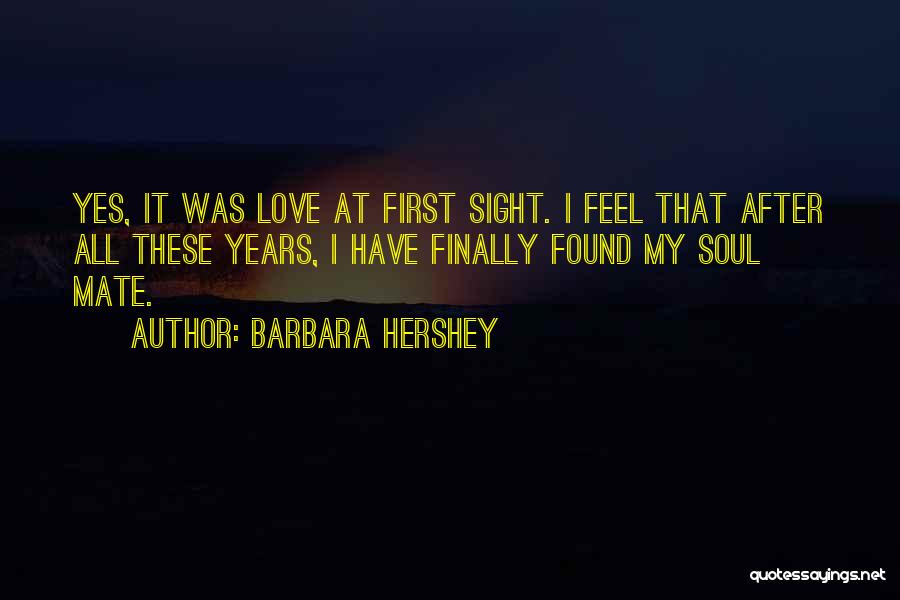 Finally Found Each Other Quotes By Barbara Hershey