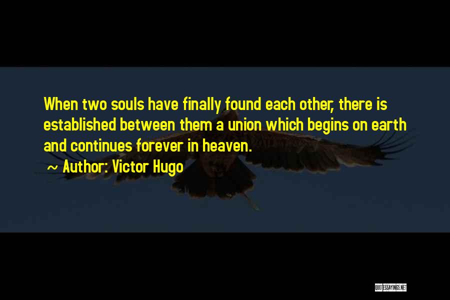 Finally Found Each Other Quotes By Victor Hugo