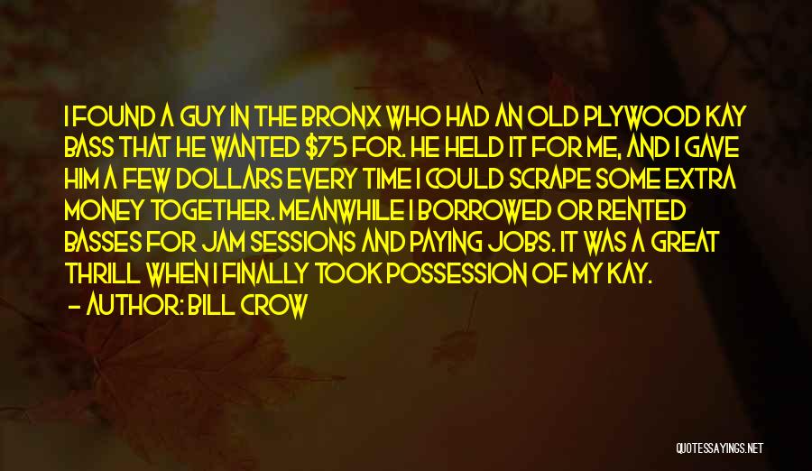 Finally Found Him Quotes By Bill Crow