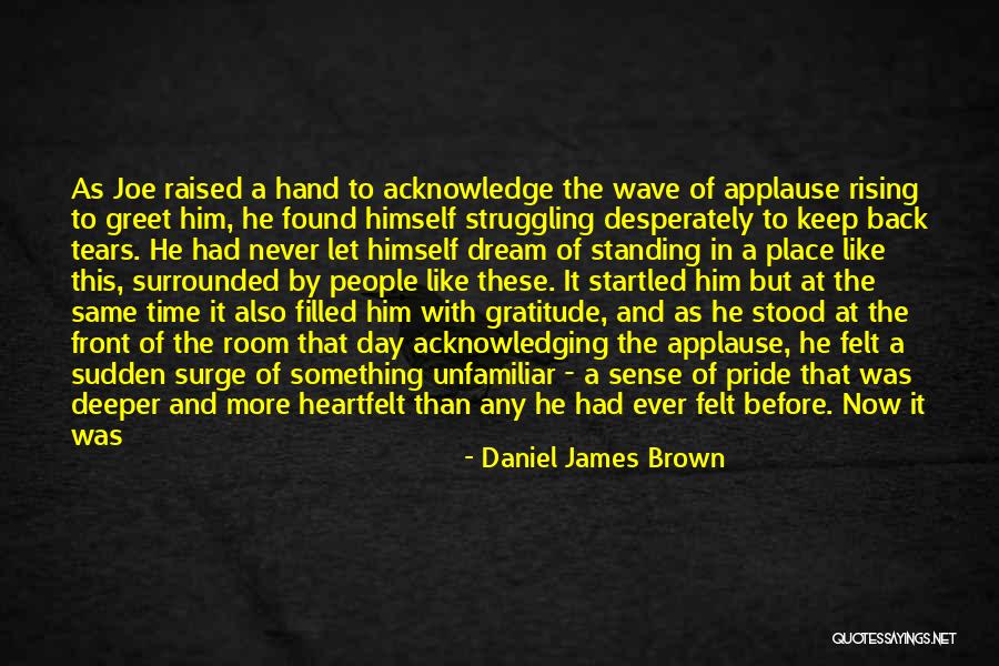 Finally Found Him Quotes By Daniel James Brown Finally Found Him Quotes By Daniel James Brown