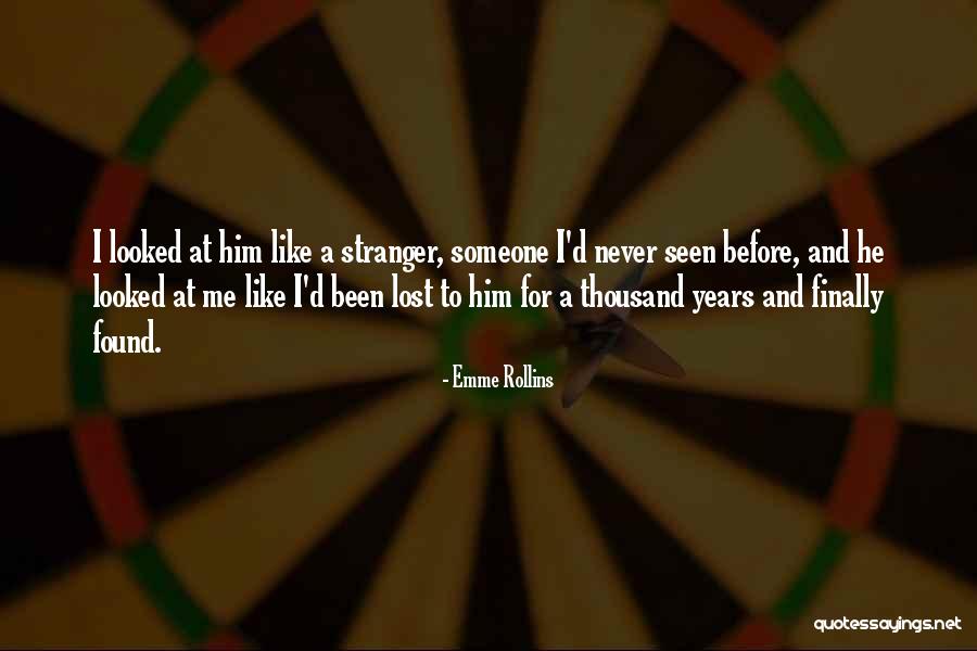 Finally Found Him Quotes By Emme Rollins Finally Found Him Quotes By Emme Rollins