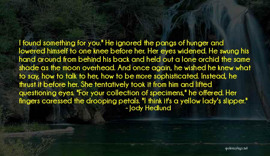 Finally Found Him Quotes By Jody Hedlund Finally Found Him Quotes By Jody Hedlund
