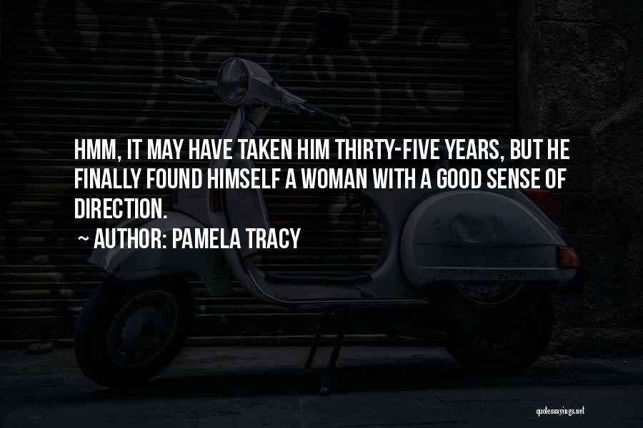 Finally Found Him Quotes By Pamela Tracy
