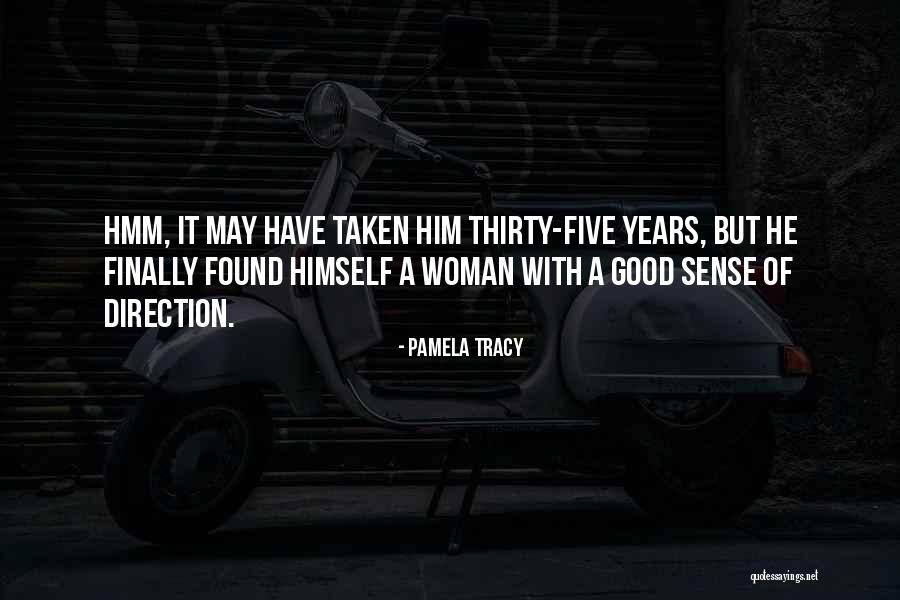 Finally Found Him Quotes By Pamela Tracy Finally Found Him Quotes By Pamela Tracy