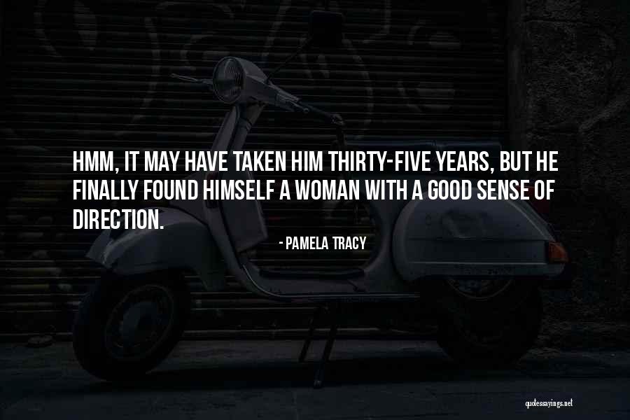 Finally Found Him Quotes By Pamela Tracy