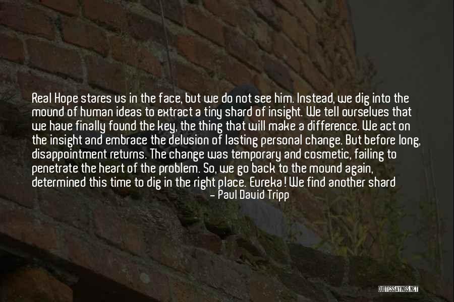 Finally Found Him Quotes By Paul David Tripp Finally Found Him Quotes By Paul David Tripp