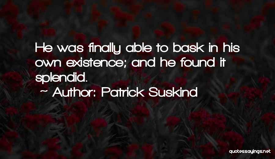 Finally Found Quotes By Patrick Suskind