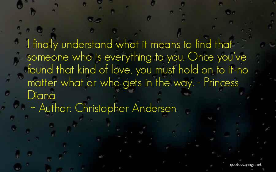 Finally Found The One Love Quotes By Christopher Andersen