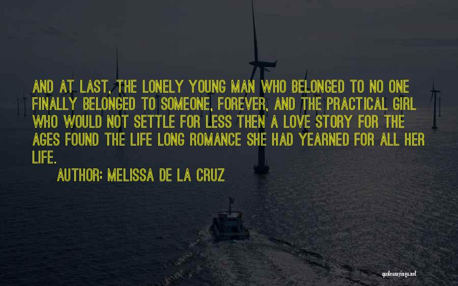 Finally Found The One Love Quotes By Melissa De La Cruz