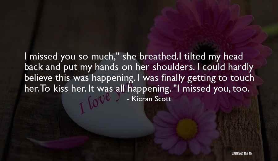 Finally Getting Someone Back Quotes By Kieran Scott Finally Getting Someone Back Quotes By Kieran Scott