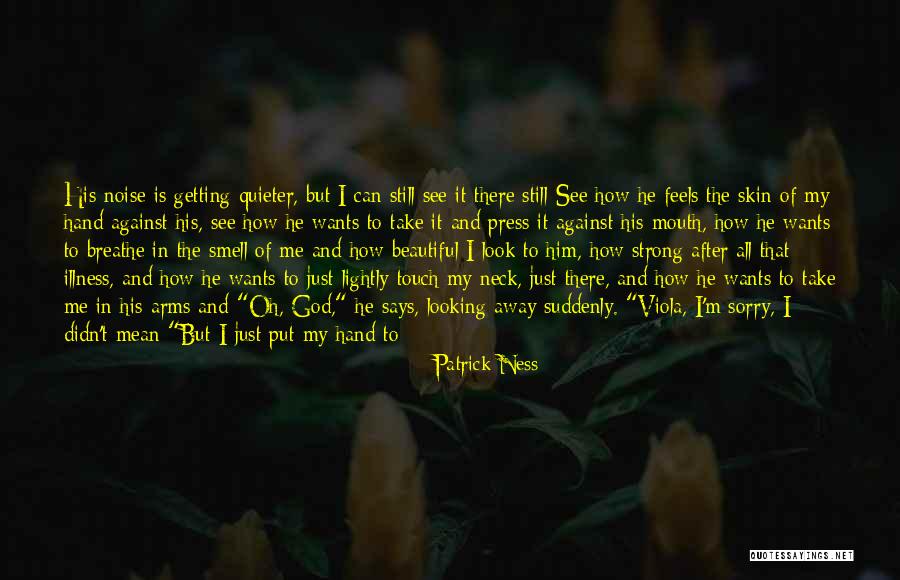 Finally Getting Someone Back Quotes By Patrick Ness Finally Getting Someone Back Quotes By Patrick Ness