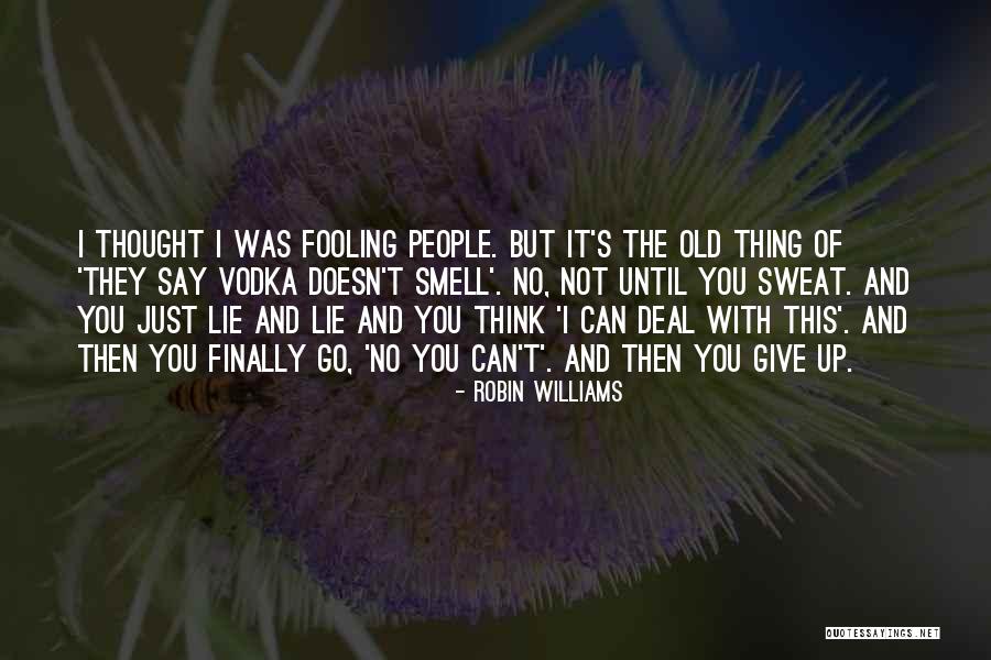 Finally Giving Up Quotes By Robin Williams