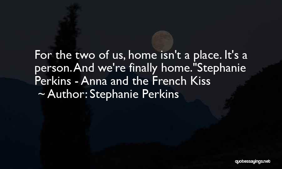 Finally Going Home Quotes By Stephanie Perkins