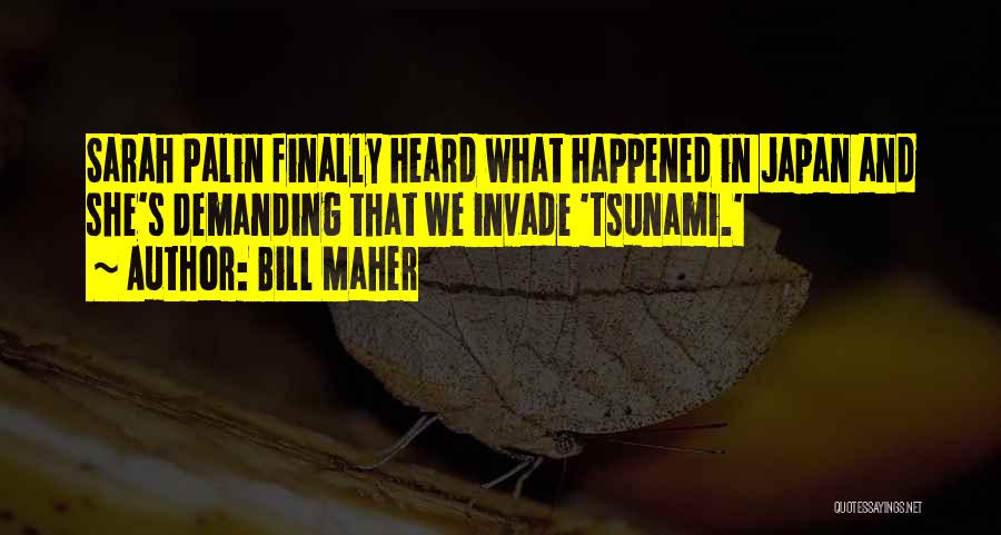 Finally Happened Quotes By Bill Maher